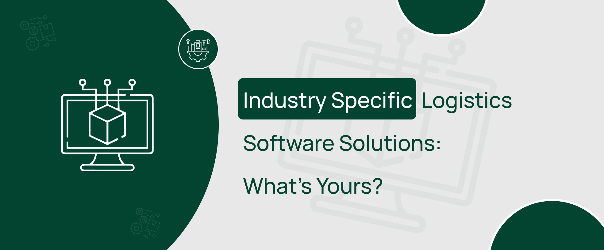 Industry Specific Logistics Software Solutions