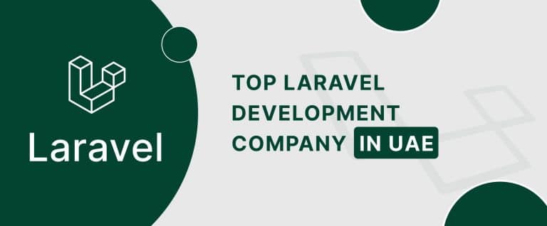 Best 10 Laravel Development Companies in UAE For Your Business