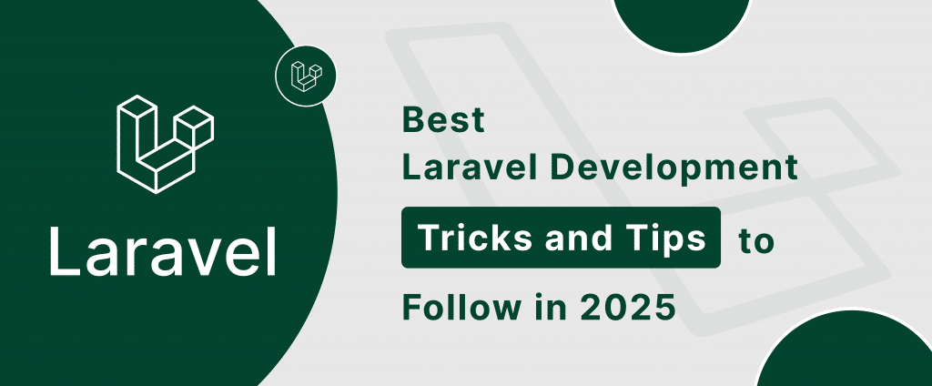 Know the best laravel development tips and tricks