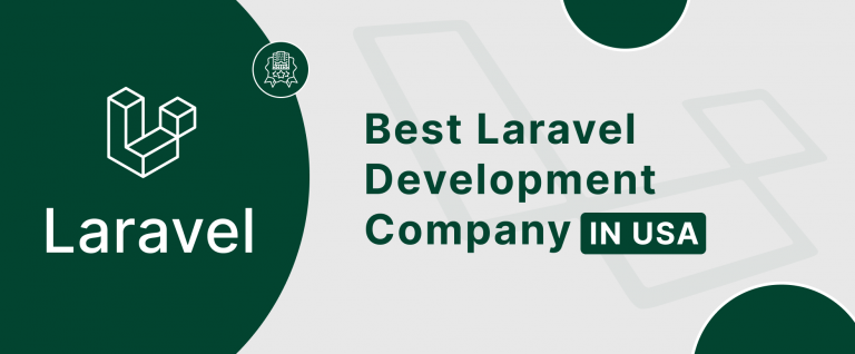 Top 11 Laravel Development Companies in USA