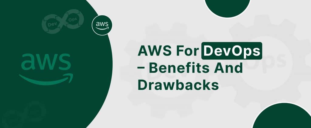 Learn the benefits and drawbacks of AWS for DevOps