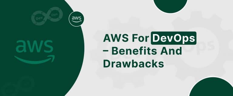 AWS DevOps – Advantages and Drawbacks