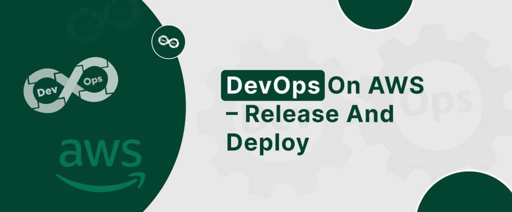 Know how Devops on AWS works and how to release and deploy