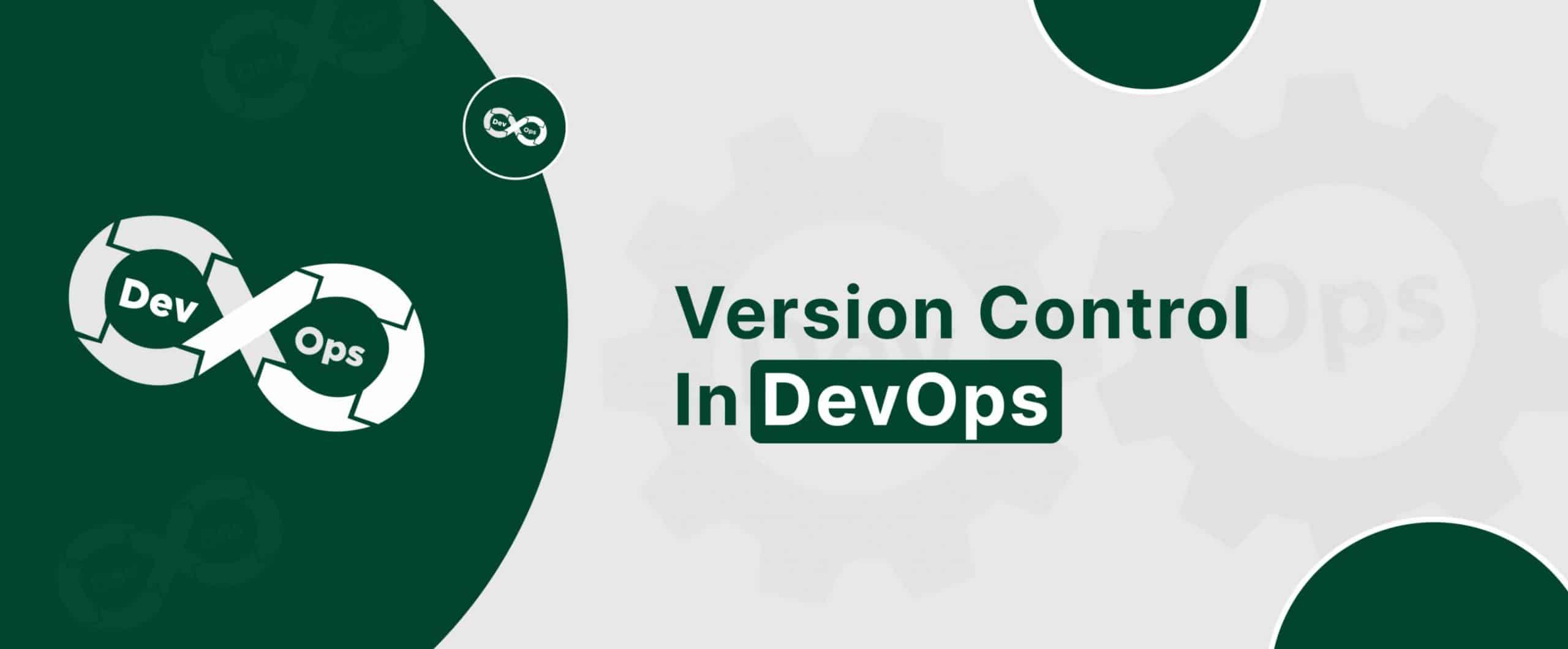 Learn about aersion control in DevOps
