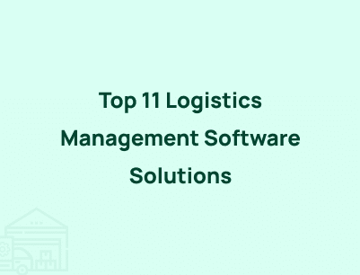 Best Logistics Management Software Solutions