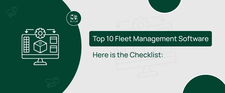 Best Fleet Management Software: Here is the Checklist!