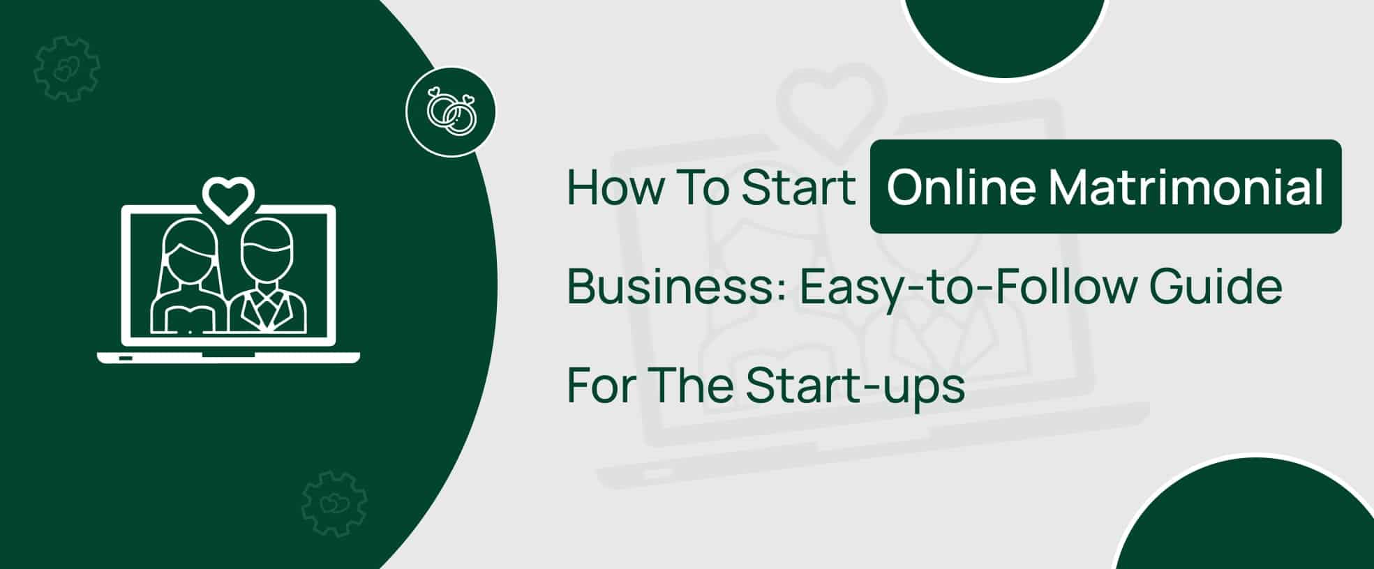 Learn how to start an online matrimonial business successfully