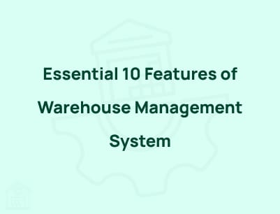 Features of Warehouse Management System