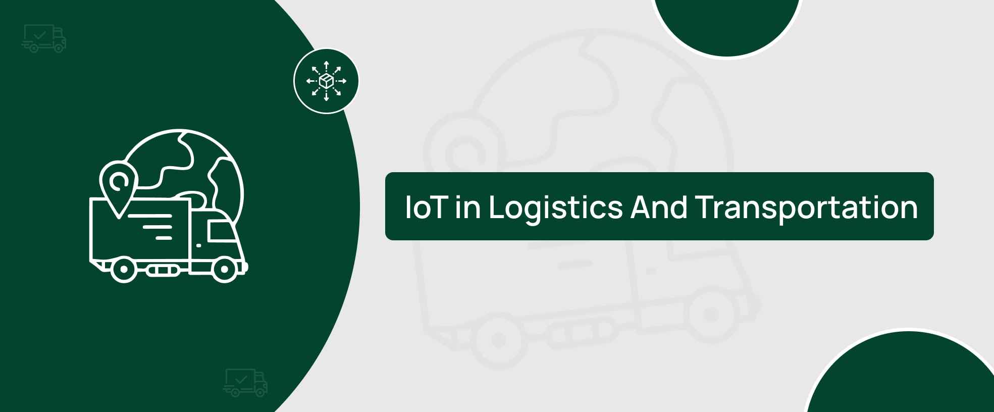Know What is The Importance of IoT in Logistics and Transportation Industries