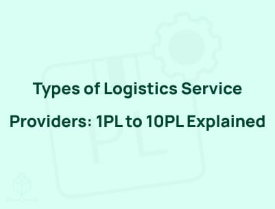 Types of Logistics Service Providers