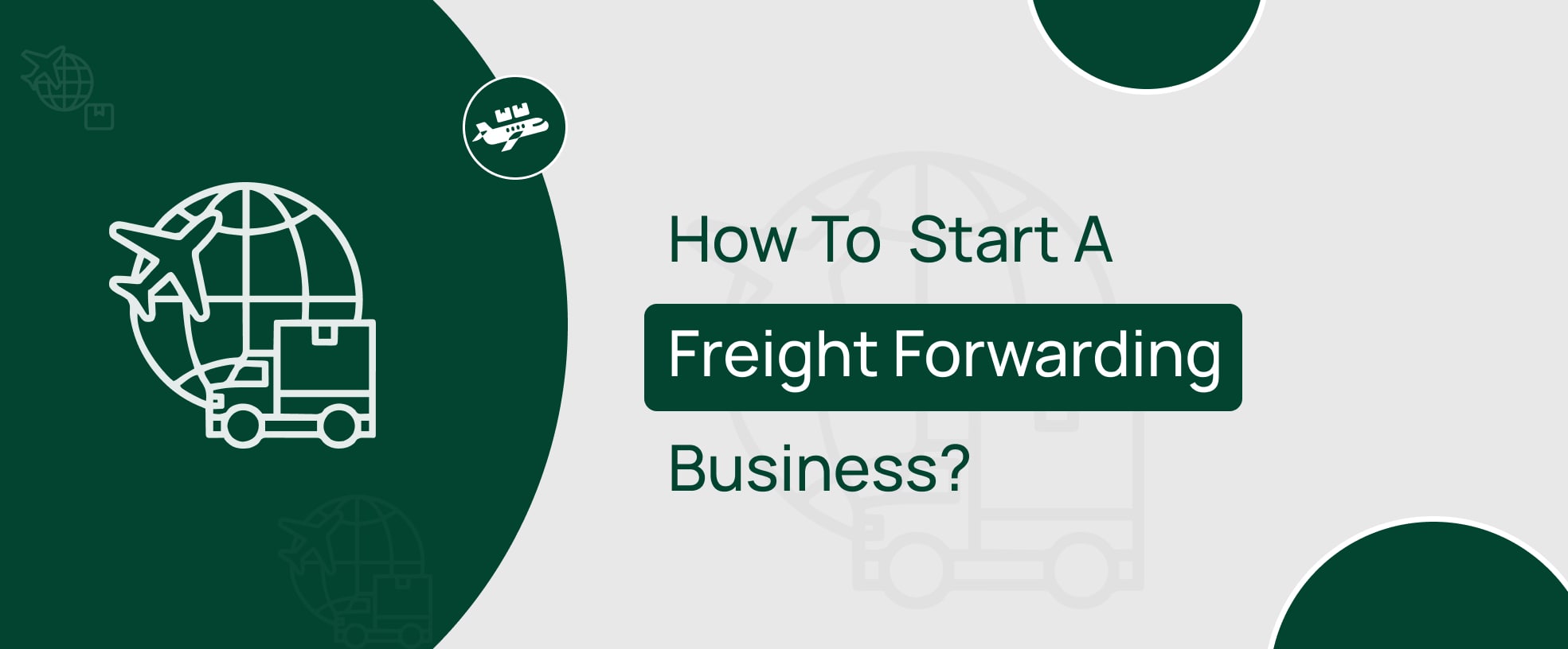 Learn how to start a freight forwarding business