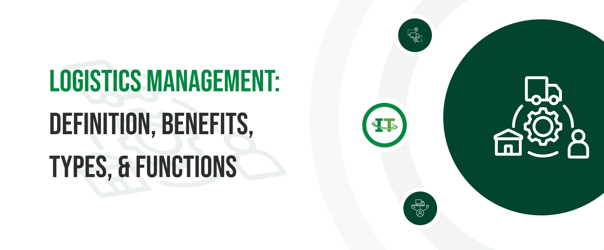 Learn about Logistics management and its benefits, types, functions, and more.