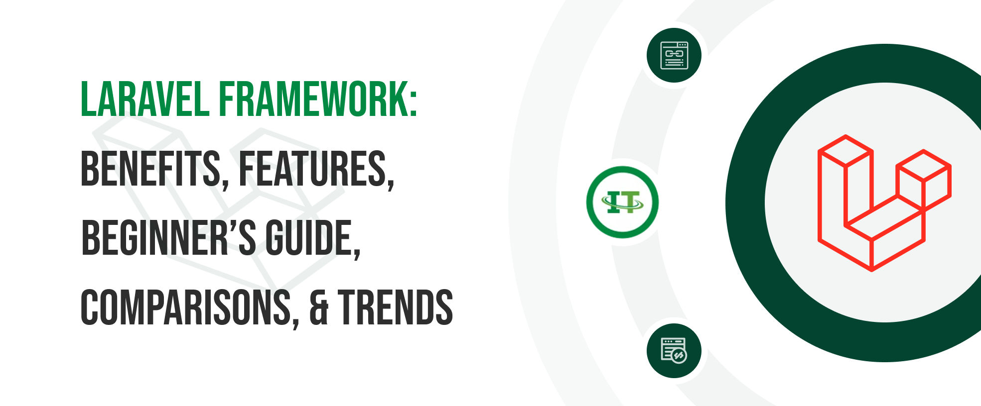 Explore what is laravel framework, its benefits, features, how to get started with laravel, compare it with other frameworks, and know its trends.
