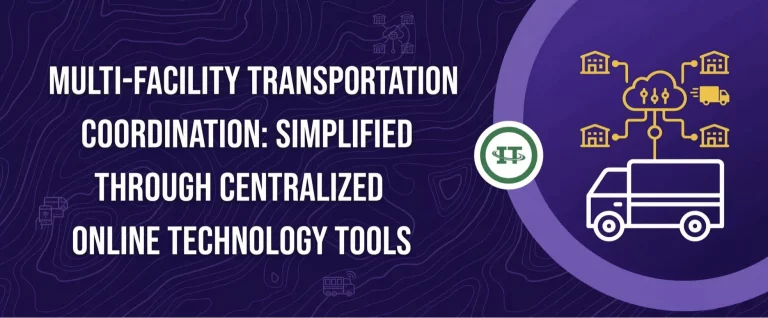 Multi-Facility Transportation Coordination Simplified Through Centralized Online Technology Tools